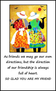 'AS FRIENDS WE MAY GO OUR OWN DIRECTIONS.'